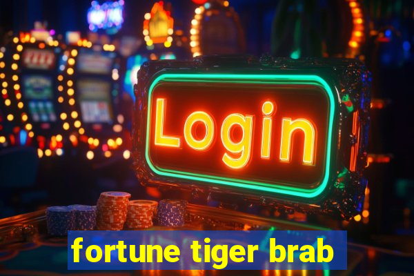 fortune tiger brab